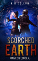 Scorched Earth: Game On!: A Post-Apocalyptic Survival Thriller