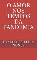O Amor Nos Tempos Da Pandemia