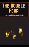 The Double Four Edward Phillips Oppenheim (Thriller & Suspense) [Annotated]