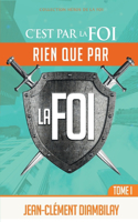 C'est par la foi, rien que par la foi