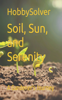 Soil, Sun, and Serenity