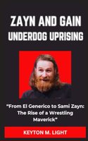 Zayn and Gain Underdog Uprising: "From El Generico to Sami Zayn: The Rise of a Wrestling Maverick"