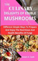 The Culinary Delights of Edible Mushrooms