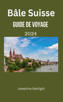 Bâle Suisse guide de voyage 2024: Le guide incontournable de Bâle pour les touristes, comprenant les informations nécessaires à connaître avant votre voyage