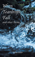 When Teardrops Fall and other Poems