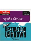 Destination Unknown: B2+(Collins Agatha Christie ELT Readers)