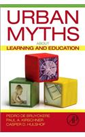Urban Myths about Learning and Education