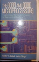 The 8088 and 8086 Microprocessor: Programming, Interfacing, Software, Hardware and Applications