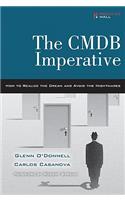 CMDB Imperative, The: How to Realize the Dream and Avoid the Nightmares: How to Realize the Dream and Avoid the Nightmares