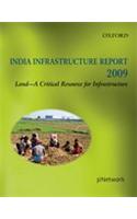 India Infrastructure Report: Land - A Critical Resource for Infrastructure: 2009: Land - a Critical Resource for Infrastructure