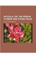 Picciola, Or, the Prison Flower and Other Tales