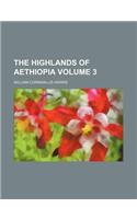 The Highlands of Aethiopia Volume 3