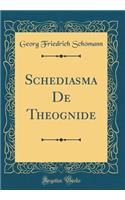 Schediasma De Theognide (Classic Reprint)