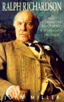 Ralph Richardson: The Authorized Biography