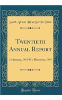 Twentieth Annual Report: 1st January, 1943-31st December, 1943 (Classic Reprint)