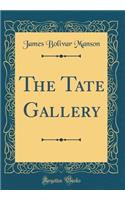 The Tate Gallery (Classic Reprint)