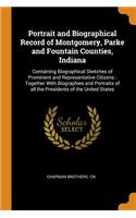 Portrait and Biographical Record of Montgomery, Parke and Fountain Counties, Indiana