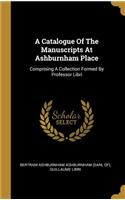 A Catalogue Of The Manuscripts At Ashburnham Place