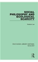 Social Philosophy and Ecological Scarcity