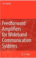 Feedforward Amplifiers for Wideband Communication Systems