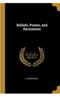 Ballads, Poems, and Recitations