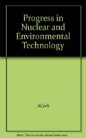 Progress in Nuclear and Environmental Technology