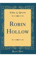 Robin Hollow (Classic Reprint)