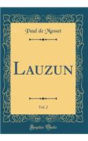 Lauzun, Vol. 2 (Classic Reprint)