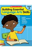 Building Essential Language Arts Skills: Grade 5