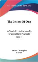 The Letters Of One: A Study In Limitations By Charles Hare Plunkett (1907)