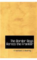 Border Boys Across the Frontier
