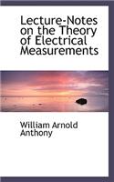 Lecture-Notes on the Theory of Electrical Measurements
