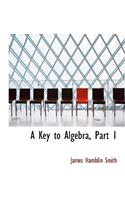 A Key to Algebra, Part 1