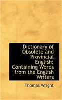 Dictionary of Obsolete and Provincial English Containing Words from the English Writers: (English)