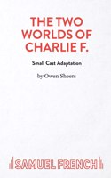 The Two Worlds Of Charlie F. (Small Cast)