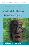 Catharsis in Healing, Ritual, and Drama