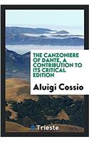 The Canzoniere of Dante, a Contribution to Its Critical Edition