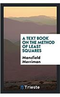 Text Book on the Method of Least Squares