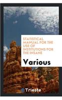 Statistical Manual for the Use of Institutions for the Insane