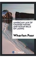American Law of Charter Parties and Ocean Bills of Lading