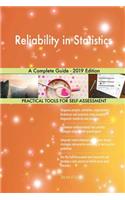 Reliability in Statistics A Complete Guide - 2019 Edition