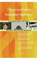 IT Project and Portfolio Management Applications A Complete Guide - 2019 Edition