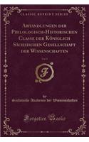 Abhandlungen Der Philologisch-Historischen Classe Der Königlich Sächsischen Gesellschaft Der Wissenschaften, Vol. 9 (Classic Reprint)