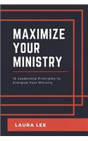 Maximize Your Ministry