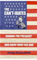 The Can't-Idates: Running for President When Nobody Knows Your Name