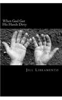 When God Got His Hands Dirty