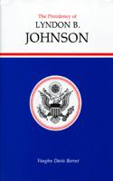 The Presidency of Lyndon B. Johnson