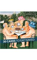 30 Cakes to Eat Naked