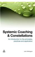 Systemic Coaching and Constellations: An Introduction to the Principles, Practices and Applications