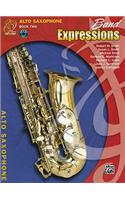 BAND EXPRESSIONS 2 ALTO SAX: Book Two